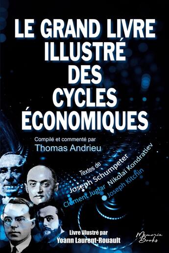 Couverture du livre « Le grand livre illustré des cycles économiques : Kondratiev, Schumpeter, Juglar, Kitchin : Une compilation de textes des plus grands penseurs des cycles économiques » de Andrieu/Kondratiev aux éditions Memoria Books