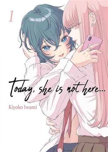 Couverture du livre « Today, She is not here Tome 1 » de Kiyoko Iwami aux éditions Meian