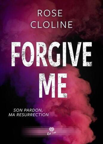 Couverture du livre « Forgive me » de Rose Cloline aux éditions Alter Real