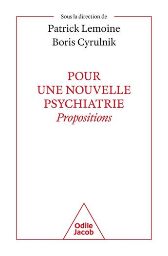 Couverture du livre « Pour une nouvelle psychiatrie : propositions » de Patrick Lemoine et Boris Cyrulnik et Collectif aux éditions Odile Jacob