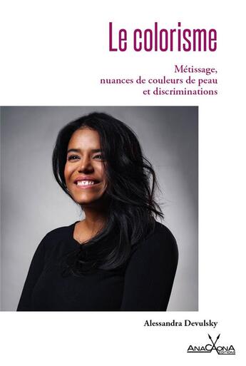 Couverture du livre « Le colorisme : métissage, nuances de couleur de peau et discriminations » de Alessandra Devulsky aux éditions Anacaona