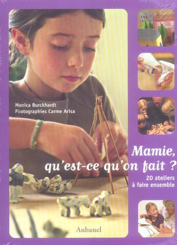 Couverture du livre « Mamie, Qu'Est-Ce Qu'On Fait ? » de Monica Burckhardt aux éditions La Martiniere