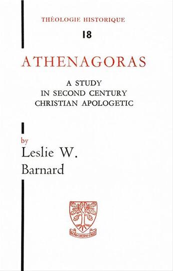 Couverture du livre « Athenagoras a study in second century apologetic » de Leslie Barnard aux éditions Beauchesne Editeur