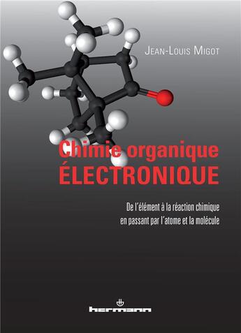 Couverture du livre « Chimie organique electronique » de Jean-Louis Migot aux éditions Hermann