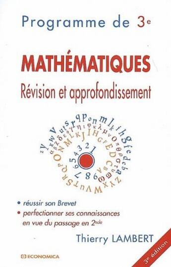 Couverture du livre « MATHEMATIQUES - REVISION ET APPROFONDISSEMENT, 3E ED. » de Thierry Lambert aux éditions Economica