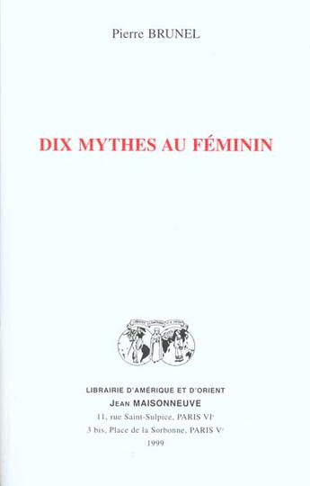 Couverture du livre « Dix mythes au feminin » de Pierre Brunel aux éditions Jean Maisonneuve