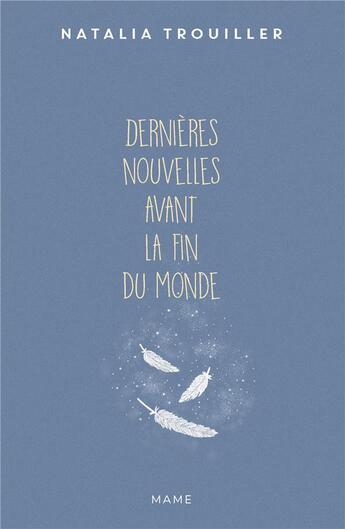 Couverture du livre « Dernières nouvelles avant la fin du monde » de Natalia Trouiller aux éditions Mame