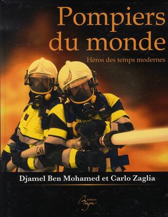 Couverture du livre « Pompiers du monde ; héros des temps modernes » de Ben Mohamed/Zaglia aux éditions Auzou