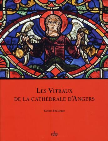 Couverture du livre « Vitraux de la cathédrale d'Angers » de Karine Boulanger aux éditions Cths Edition