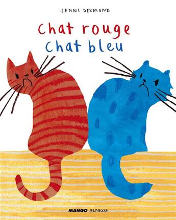 Couverture du livre « Chat rouge chat bleu » de Jenni Desmond aux éditions Mango