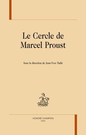 Couverture du livre « Le cercle de Marcel Proust » de Jean-Yves Tadie aux éditions Honore Champion