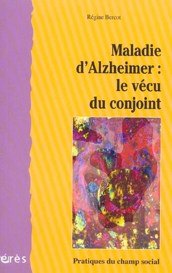 Couverture du livre « Maladie d'Alzheimer : le vécu du conjoint » de Régine Bercot aux éditions Eres