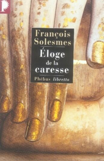 Couverture du livre « Éloge de la caresse » de Francois Solesmes aux éditions Libretto