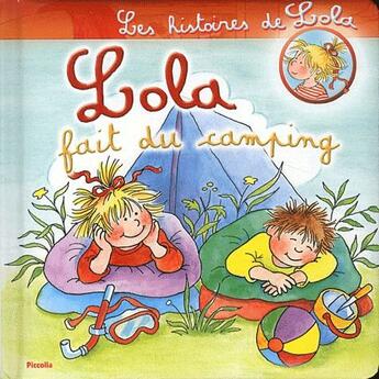 Couverture du livre « Les histoires de Lola ; Lola fait du camping » de  aux éditions Piccolia