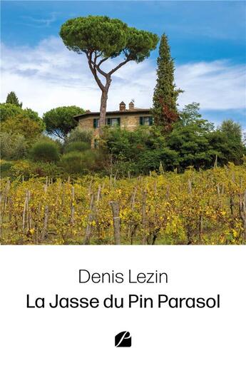 Couverture du livre « La Jasse du Pin Parasol » de Denis Lezin aux éditions Editions Du Panthéon