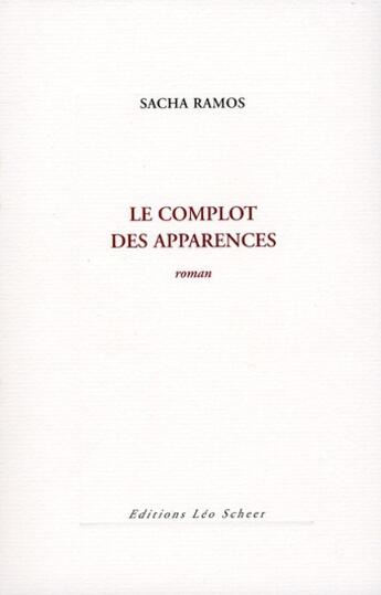 Couverture du livre « Le complot des apparences » de Sacha Ramos aux éditions Leo Scheer