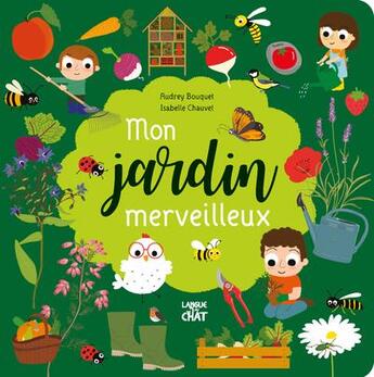 Couverture du livre « JE DECOUVRE LES SONS ; mon jardin merveilleux » de Isabelle Chauvet et Audrey Bouquet aux éditions Langue Au Chat