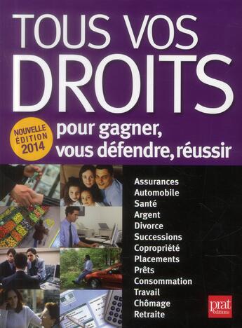 Couverture du livre « Tous vos droits 2014 ; pour gagner, vous défendre, réussir » de  aux éditions Prat