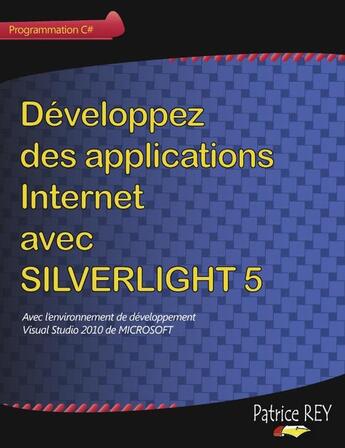 Couverture du livre « Développez des applications internet avec Silverlight 5 » de Patrice Rey aux éditions Books On Demand