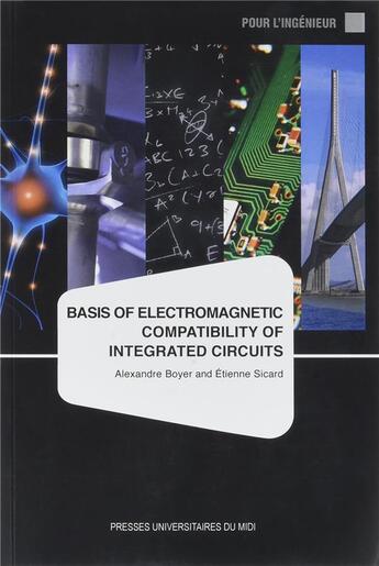 Couverture du livre « Basis of electromagnetic compatibility of integrated circuits » de Etienne Sicard et Alexandre Boyer aux éditions Pu Du Midi