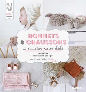 Couverture du livre « Bonnets et chaussons pour bébé au tricot » de Tamara Pradeau aux éditions Mango