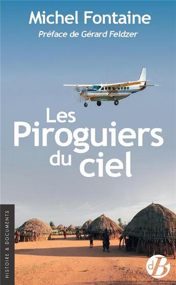 Couverture du livre « Les piroguiers du ciel » de Michel Fontaine aux éditions De Boree