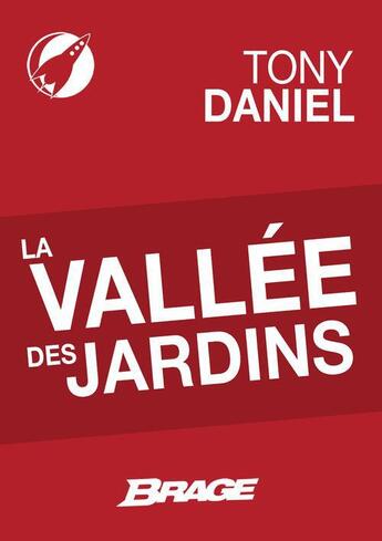 Couverture du livre « La vallée des jardins » de Tony Daniel aux éditions Bragelonne