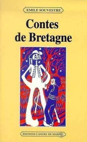 Couverture du livre « Contes de Bretagne » de Emile Souvestre aux éditions L'ancre De Marine