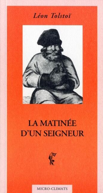 Couverture du livre « La matinee d'un seigneur » de Leon Tolstoi aux éditions Climats