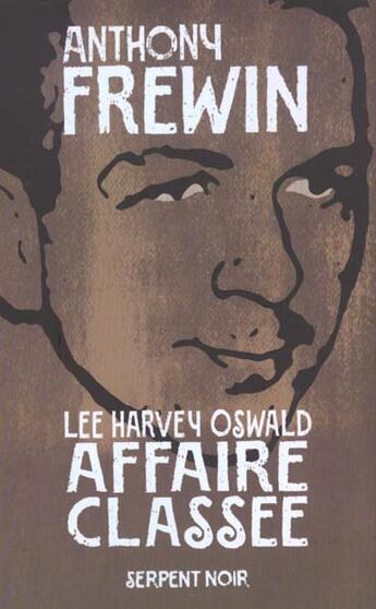 Couverture du livre « Lee harvey oswald affaire classee » de Anthony Frewin aux éditions Serpent A Plumes