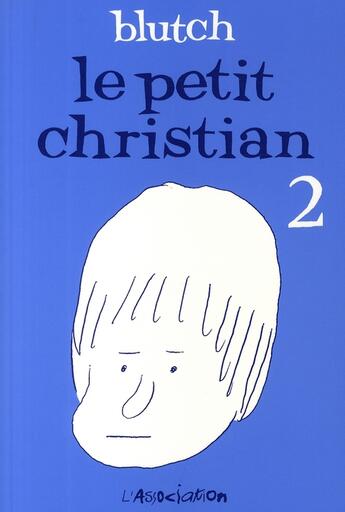 Couverture du livre « Le petit Christian Tome 2 » de Blutch aux éditions L'association