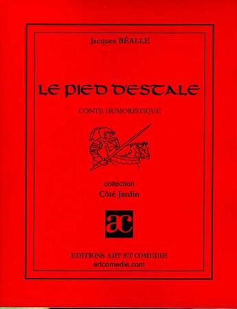 Couverture du livre « Le pied d'Estale » de Jacques Bealle aux éditions Art Et Comedie