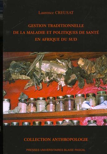 Couverture du livre « Gestion traditionnelle de la maladie et politiques de sante en afrique du sud » de Laurence Creusat aux éditions Pu De Clermont Ferrand