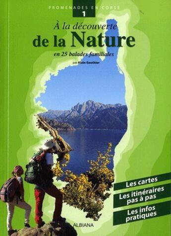 Couverture du livre « À la découverte de la nature t.1; promenades en Corse ; 25 balades familiales » de Alain Gauthier aux éditions Albiana