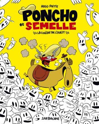 Couverture du livre « Poncho et Semelle Tome 2 : la colère de l'Ouest » de Hugo Piette aux éditions Sarbacane