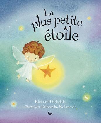 Couverture du livre « La plus petite étoile » de Dubravka Kolanovic et Richard Littledale aux éditions Ligue Pour La Lecture De La Bible