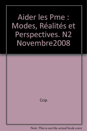 Couverture du livre « Aider les pme : modes, realites et perspectives. n2 novembre2008 » de Ccip/ aux éditions Cci Paris