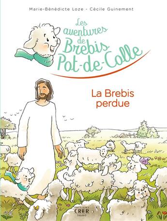 Couverture du livre « Les aventures de brebis pot-de-colle Tome 1 : la brebis perdue » de Cecile Guinement et Marie-Benedicte Loze aux éditions Crer-bayard