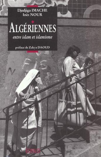 Couverture du livre « Algeriennes Entre Islam Et Islamismes » de Djedjiga Imache et Ines Nour aux éditions Edisud