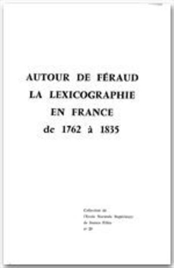 Couverture du livre « Autour de Féraud ; la lexicographie en France de 1762 à 1835 » de  aux éditions Rue D'ulm