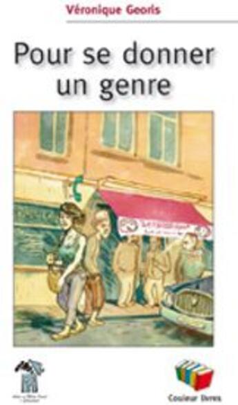 Couverture du livre « Pour se donner un genre » de Veronique Georis aux éditions Couleur Livres