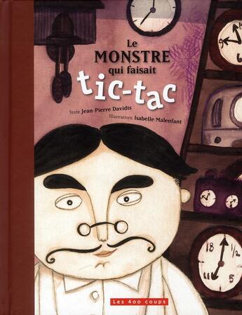 Couverture du livre « Le monstre qui faisait tic tac » de Mauricio Rosencof aux éditions 400 Coups