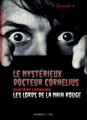 Couverture du livre « Le mystérieux docteur Cornélius t.4 » de Gustave Le Rouge aux éditions Numeriklivres