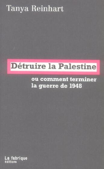 Couverture du livre « Detruire la palestine » de Tanya Reinhart aux éditions Fabrique