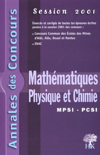 Couverture du livre « Annales H&K 2001-Math Ph Ch Mpsi Pcsi » de Sebastien Desreux aux éditions H & K