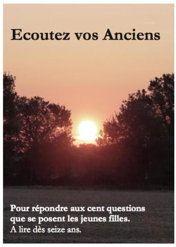 Couverture du livre « Ecoutez vos anciens f. (16 ans) - pour repondre aux cent questions que se posent les jeunes filles » de Taillefer Joseph aux éditions Les Bons Livres Pour Tous