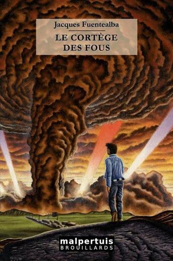 Couverture du livre « Le cortège des fous » de Jacques Fuentealba aux éditions Malpertuis