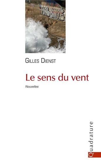 Couverture du livre « Le sens du vent » de Gilles Dienst aux éditions Quadrature