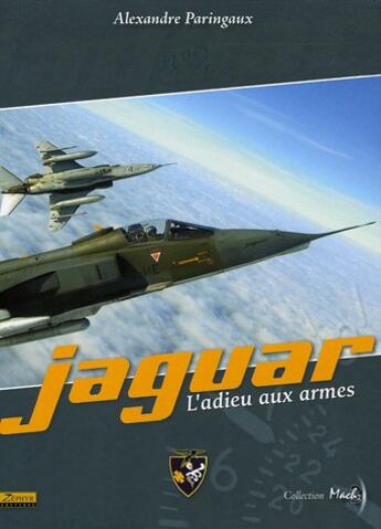 Couverture du livre « Jaguar ; l'adieu aux armes » de Alexandre Paringaux aux éditions Zephyr