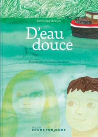 Couverture du livre « D'eau douce » de Louise Duneton et Dominique Brisson aux éditions Cours Toujours